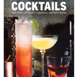 Cocktails: More Than 150 Drinks +Appetizers and Party Menus