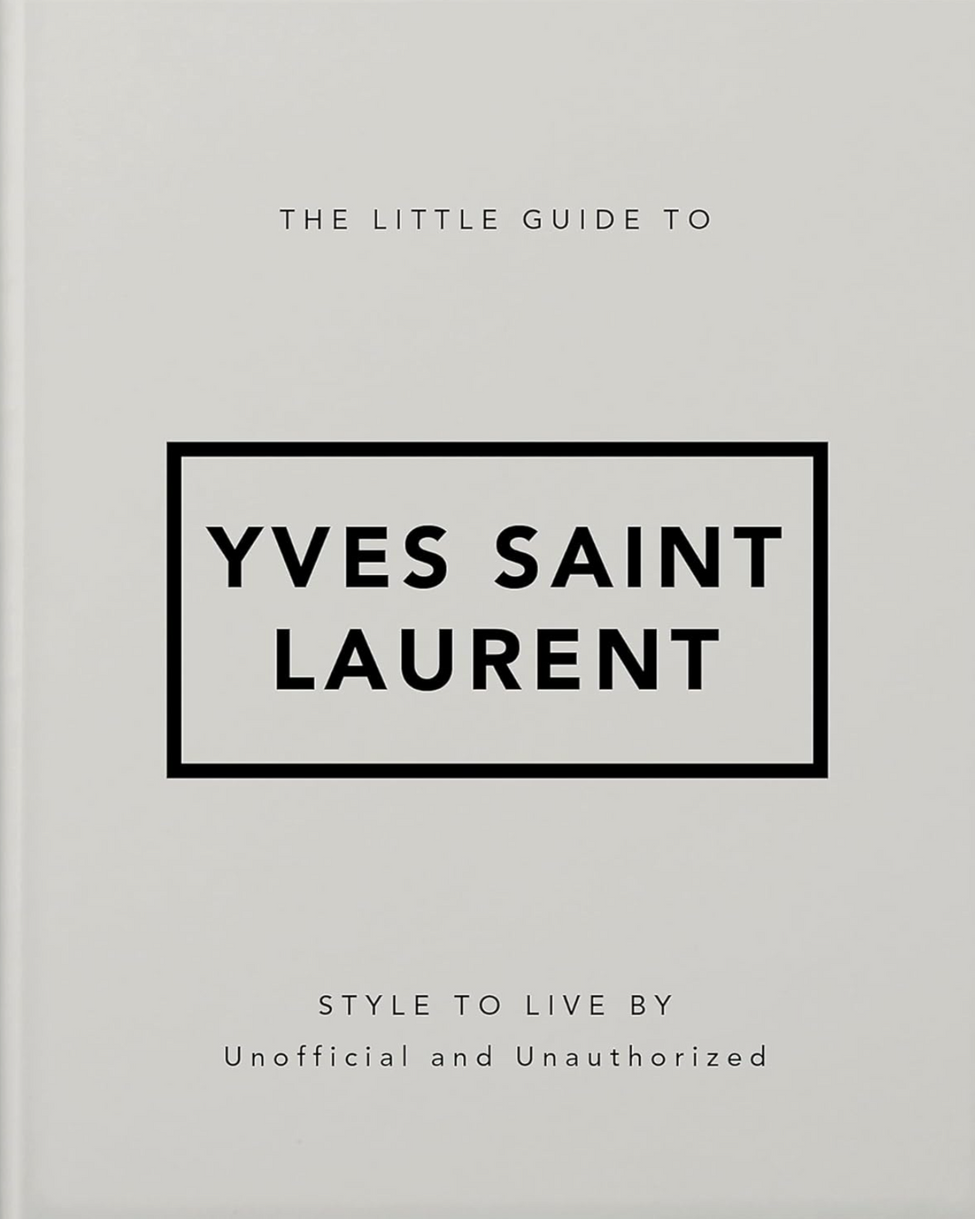 The Little Guide to Yves Saint Laurent