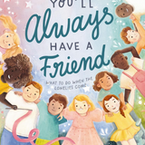 You'll Always Have A Friend