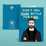 Roy Kent (Don't Settle) Card