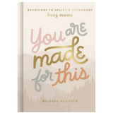 You Are Made For This by Melissa Horvath