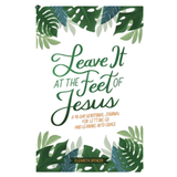 Leave It At the Feet of Jesus