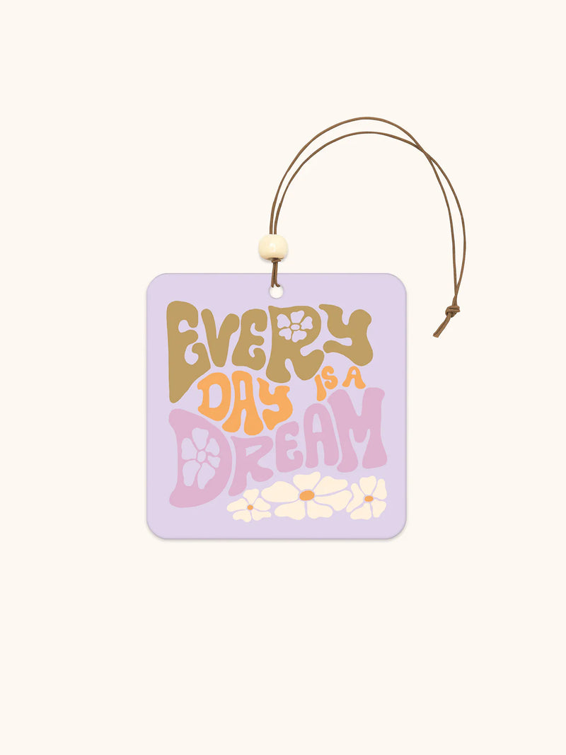 Every Day is a Dream Air Freshener