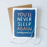 Never Sleeping Again Greeting Card