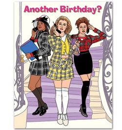 Clueless Another Birthday Card
