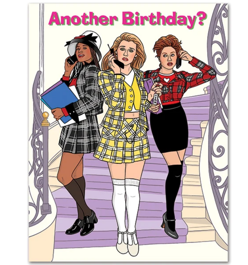 Clueless Another Birthday Card