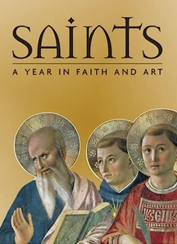 Saints: A Year in Faith and Art Book
