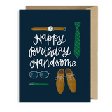 Happy Birthday Handsome Greeting Card