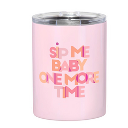 Sip One More Time Tumbler