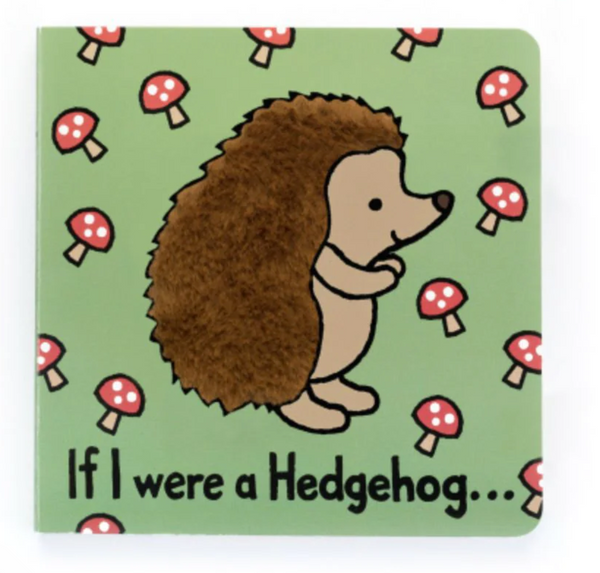 If I Were A Hedgehog Board Book