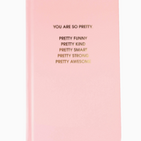 You Are So Pretty Journal