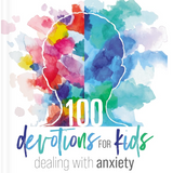 100 Devotions for Kids Dealing With Anxiety