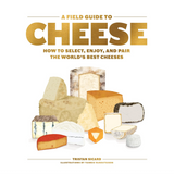 A Field Guide To Cheese