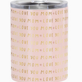 Love You Mom Tumbler