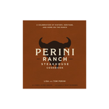 Perini Ranch Steakhouse Cookbook