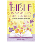 Bible in 52 Weeks Devotional for Teen Girls