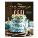 Disney: Cooking With Magic: A Century of Recipes