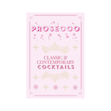 Prosecco: Classic & Contemporary Cocktails