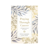 Praying Through Cancer