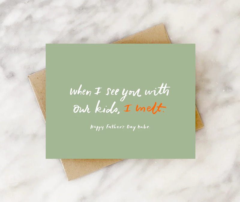I Melt Fathers Day Card